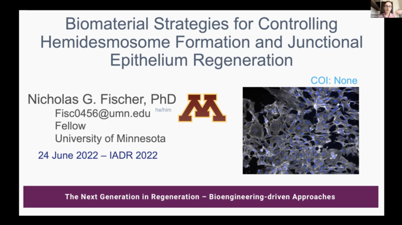 Screenshot of Nick Fischer's presentation via Zoom: Biomaterial Strategies for Controlling Hemidersmosome Formation and Junctional Epithelium Regeneration