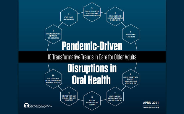 Pandemic-Driven Disruptions in Oral Health. 10 Transformative Trends in Care for Older Adults